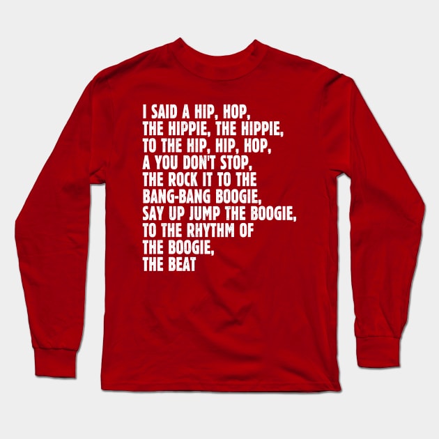 I Said A Hip Hop Reverse Long Sleeve T-Shirt by Wright Art